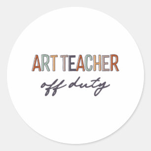 Teacher Off Duty Last Day Of School End Of School Classic Round Sticker