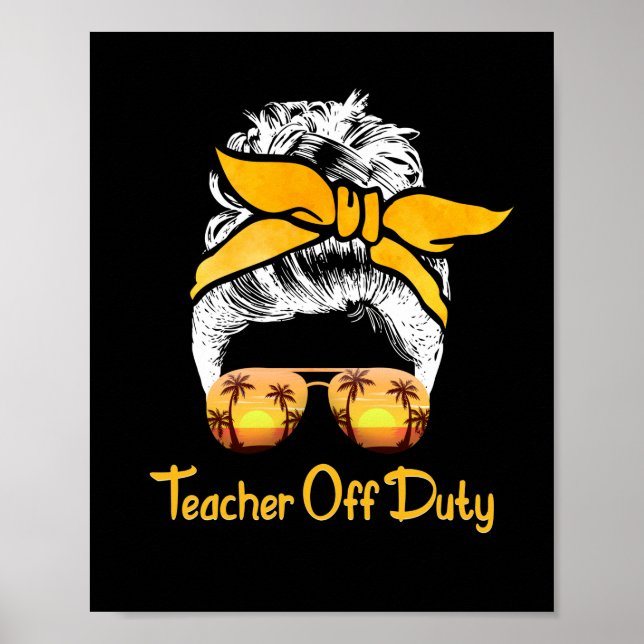Teacher Off Duty Messy Bun Beach Sunset Teacher Poster (Front)
