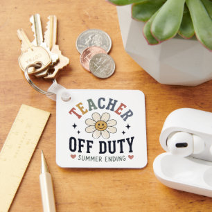 Teacher Off Duty Summer Ending Funny Teacher Key Ring
