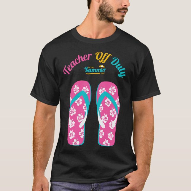 Teacher Off Duty Summer Hawaiian Flip Flops  Women T-Shirt (Front)