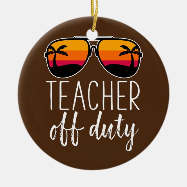 Teacher Off Duty Sunglasses Beach Sunset  Ceramic Ornament (Front)