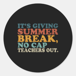 Teacher On Summer Break Its Giving Summer Break No Classic Round Sticker