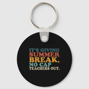 Teacher On Summer Break Its Giving Summer Break No Key Ring