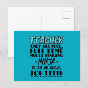 Teacher Only Because Full Time Multi Tasking Ninja Postcard