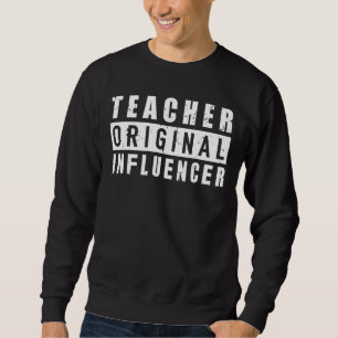 Teacher Original Influencer High School Teacher Sweatshirt