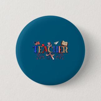 Teacher Patriotic 1776 Independence Day Design 6 Cm Round Badge