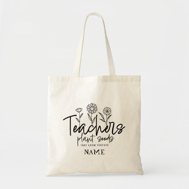 TEACHER PLANT SEEDS THAT GROW FOREVER FLORAL  TOTE BAG (Front)