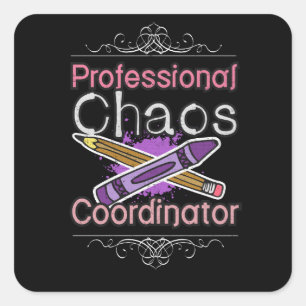 Teacher Professional Chaos Coordinator Square Sticker