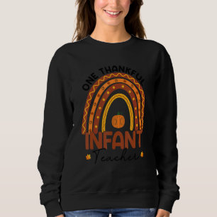 Teacher Rainbow Thanksgiving One Thankful Infant T Sweatshirt