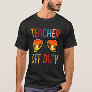 Teacher Relax Spring Beach Off Duty Break Beach  4 T-Shirt