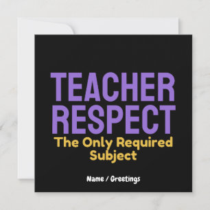 Teacher Respect The Only Required Subject Educatio Invitation