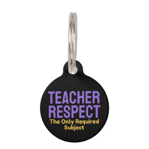 Teacher Respect The Only Required Subject Educatio Pet Tag
