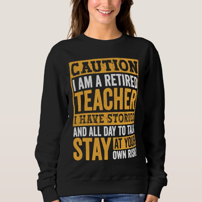 Teacher Retirement Apparel Retired Teacher for Men Sweatshirt (Front)