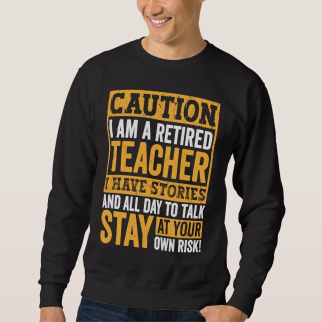 Teacher Retirement Apparel Retired Teacher for Men Sweatshirt (Front)