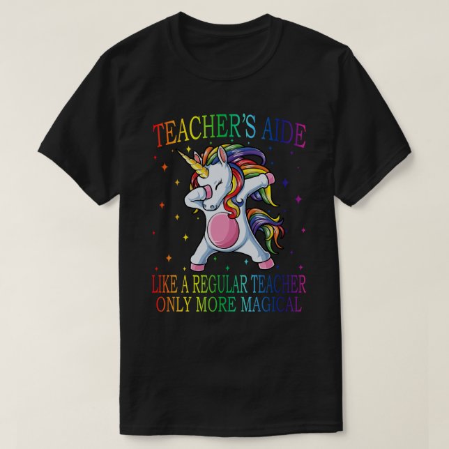 TEACHER’S AIDE like a regular teacher only more ma T-Shirt (Design Front)