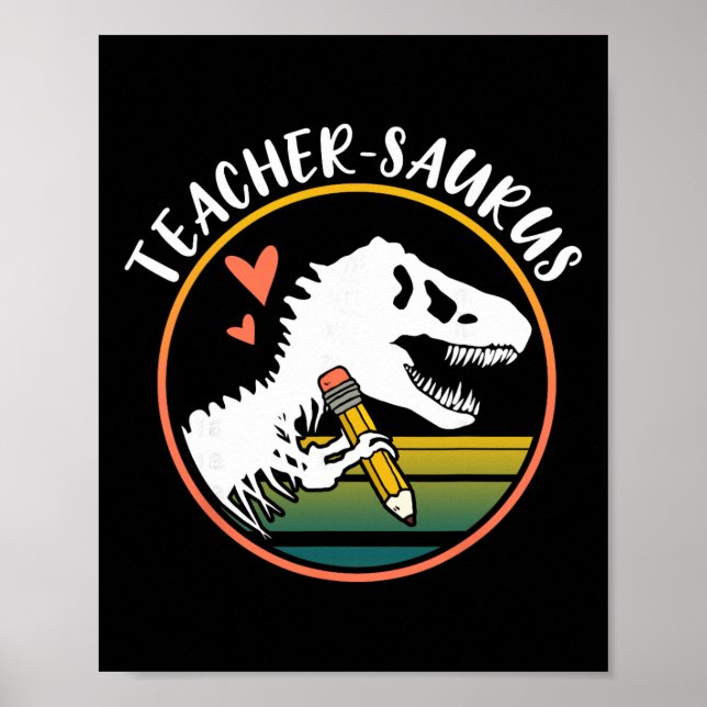 Teacher-saurus Funny Dinosaur Teacher Design T-rex Poster (Front)