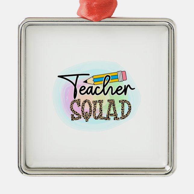Teacher Squad Metal Ornament (Front)