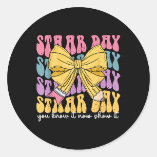 Teacher Staar Day Testing Motivational You Know No Classic Round Sticker