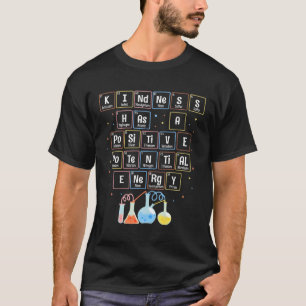 Teacher Stem Kindness Has A Positive Potential Ene T-Shirt