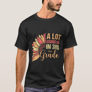 Teacher Student A Lot Going On In Third Grade Back T-Shirt