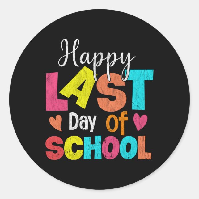 Teacher Student Graduation Happy Last Day Of Schoo Classic Round Sticker (Front)