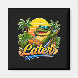 Teacher Summer Alligator See Later Last Day Of Magnet