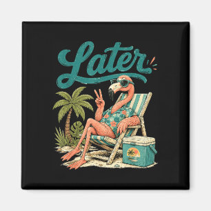 Teacher summer flamingo see later last day of magnet
