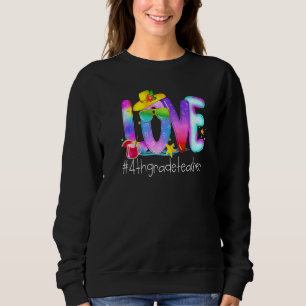 Teacher Summer Love Beach Summer 4th Grade Teache Sweatshirt