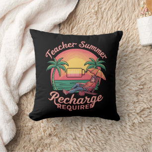 Teacher Summer Recharge Required Last Day School Cushion