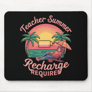 Teacher Summer Recharge Required Last Day School Mouse Pad