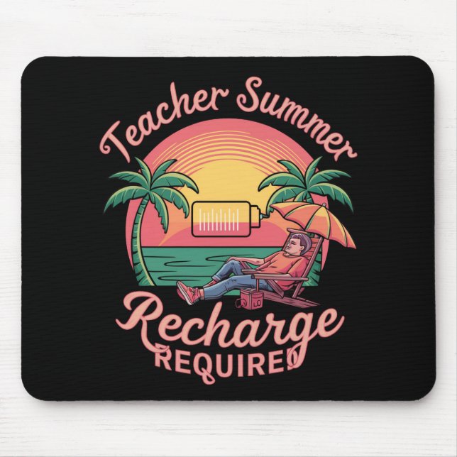 Teacher Summer Recharge Required Last Day School Mouse Pad (Front)