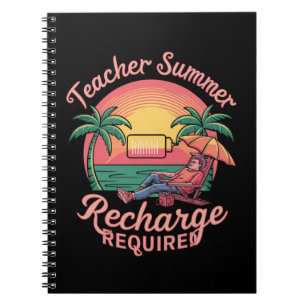 Teacher Summer Recharge Required Last Day School Notebook