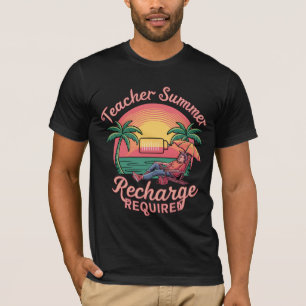 Teacher Summer Recharge Required Last Day School T-Shirt