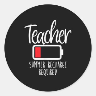 Teacher Summer Recharge Required Last Day School W Classic Round Sticker