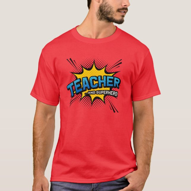 Teacher & Superhero - Comic Book Style T-Shirt (Front)