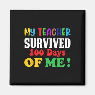 Teacher Survived 100 Days Of Me 100th Day Of Schoo Magnet