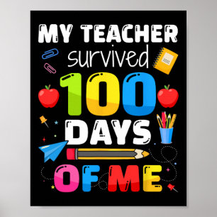 Teacher Survived 100 Days Of Me For 100th Day Scho Poster