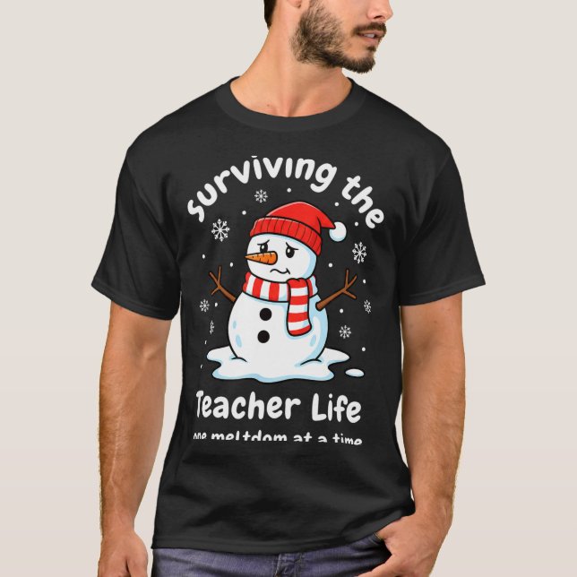 Teacher Surviving The Teacher Life, One Meltdown A T-Shirt (Front)