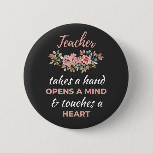 Teacher Takes A Hand Opens A Mind 6 Cm Round Badge