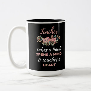 Teacher Takes A Hand Opens A Mind   Two-Tone Coffee Mug