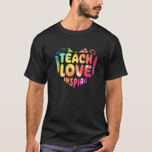 Teacher Teach Love Inspire First Day Back To Schoo T-Shirt