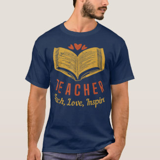 Teacher, Teach, Love, Inspire T-Shirt