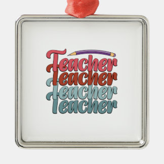 Teacher Teacher Teacher Teacher Metal Ornament