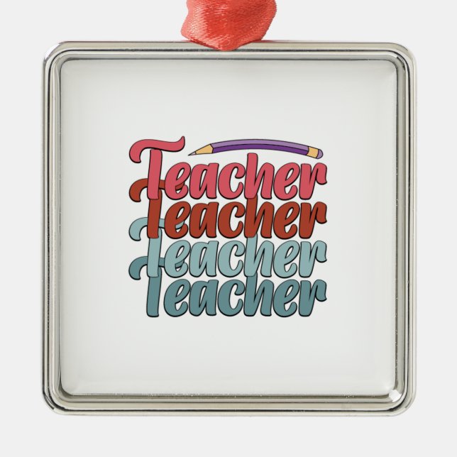 Teacher Teacher Teacher Teacher Metal Ornament (Front)