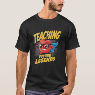Teacher Teaching Future Legends School Inspiration T-Shirt