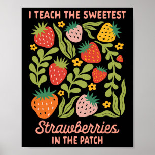 Teacher Teaching I Teach Sweetest Strawberries In  Poster