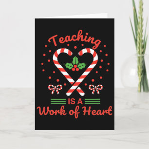 Teacher Teaching Is A Work Of Christmas Candy Cane Card