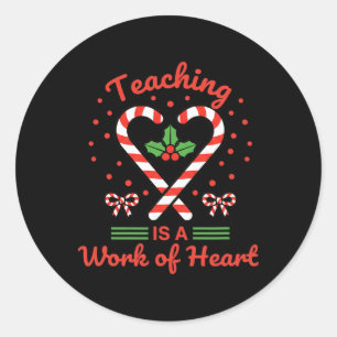 Teacher Teaching Is A Work Of Christmas Candy Cane Classic Round Sticker