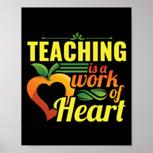 Teacher Teaching Is A Work Of Heart Poster