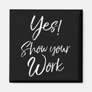 Teacher Test Day Quote Funny Gift Yes! Show Your W Magnet